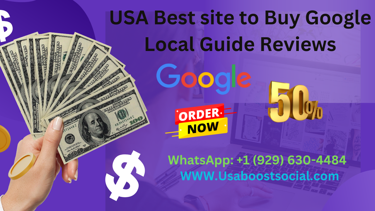 TOP NO 01 website to Purchase Google Local Guide Reviews in this year 