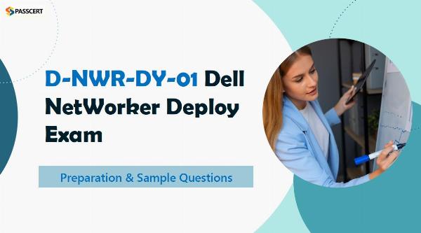 How to Pass the D-NWR-DY-01 Dell NetWorker Deploy Exam?