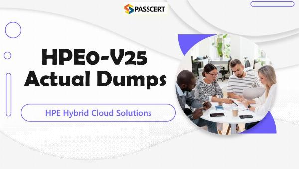 How To Pass the HPE0-V25 HPE Hybrid Cloud Solutions Exam?
